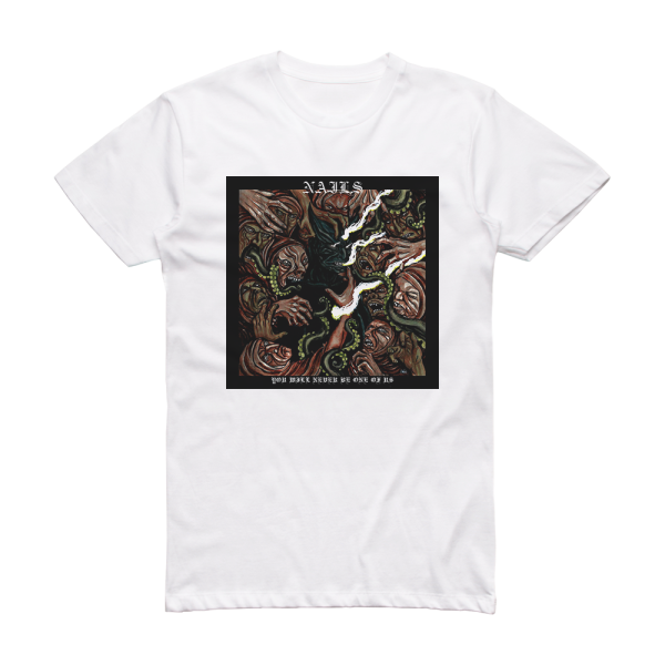 Nails You Will Never Be One Of Us Album Cover T-Shirt White