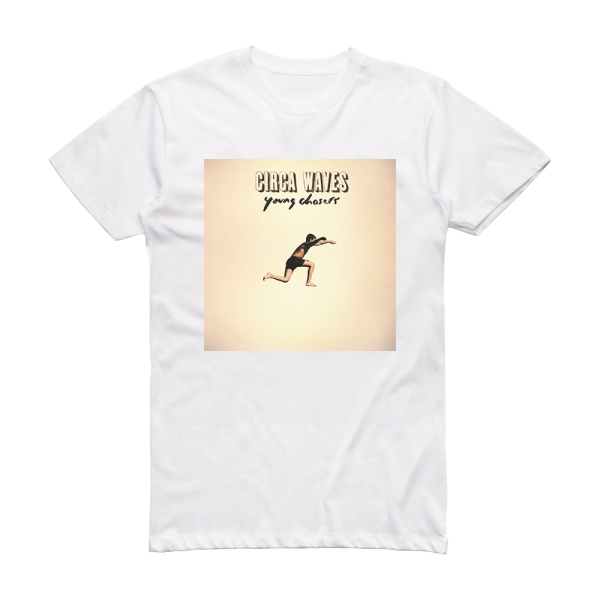 Circa Waves Young Chasers 3 Album Cover T-Shirt White
