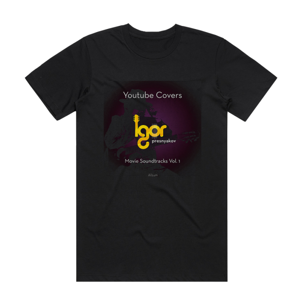 Igor Presnyakov Youtube Movie Soundtrack Covers Vol 1 Album Cover T-Shirt Black