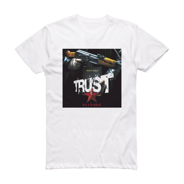 Trust 13 Table Album Cover T-Shirt White