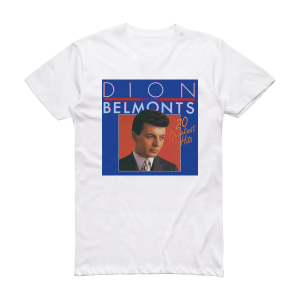 The Dion and Belmonts 20 Greatest Hits Album Cover T-Shirt White