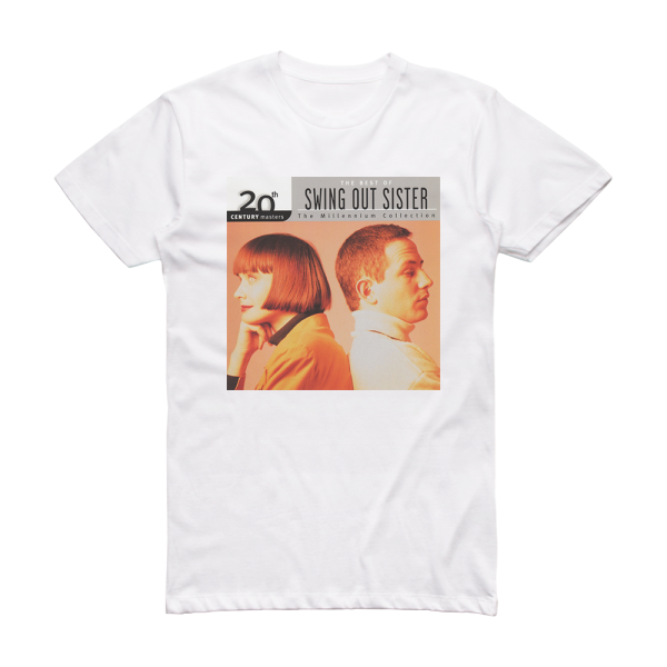 Swing Out Sister 20Th Century Masters The Millennium Collection The Best Of S Album Cover T-Shirt White