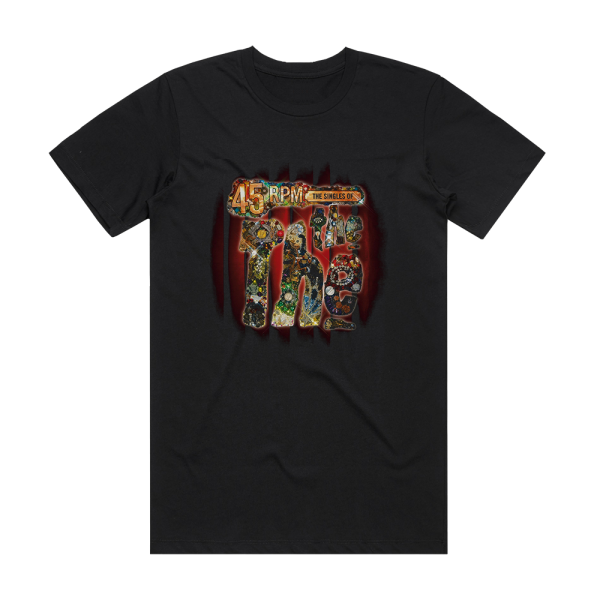 The The 45 Rpm The Singles Of The The Album Cover T-Shirt Black