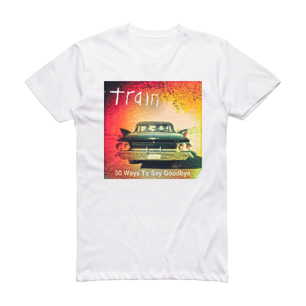 Train 50 Ways To Say Goodbye Album Cover T-Shirt White