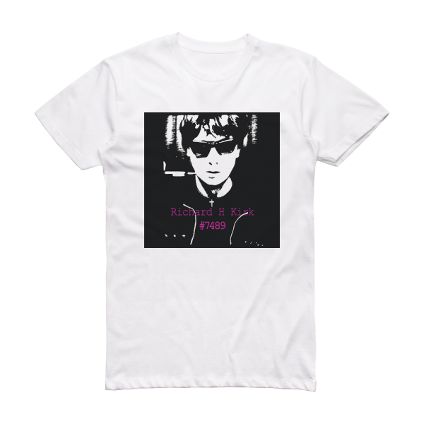 Richard H Kirk 7489 Collected Works 1974  1989 Album Cover T-Shirt White