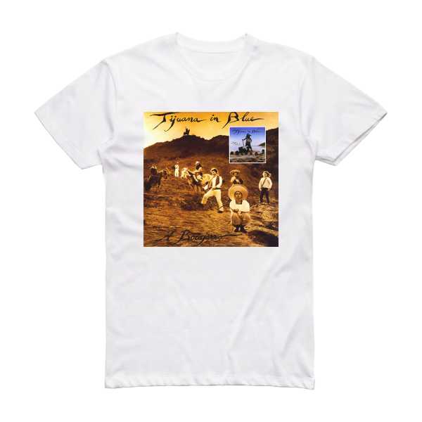 Tijuana in Blue A Bocajarro Album Cover T-Shirt White