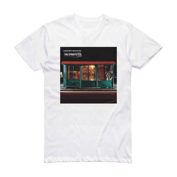 The Streets A Grand Dont Come For Free Album Cover T-Shirt White