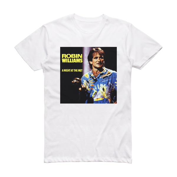 Robin Williams A Night At The Met Album Cover T-Shirt White