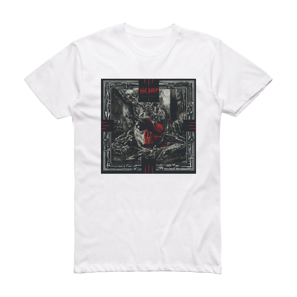 The Drip A Presentation Of Gruesome Poetics Album Cover T-Shirt White