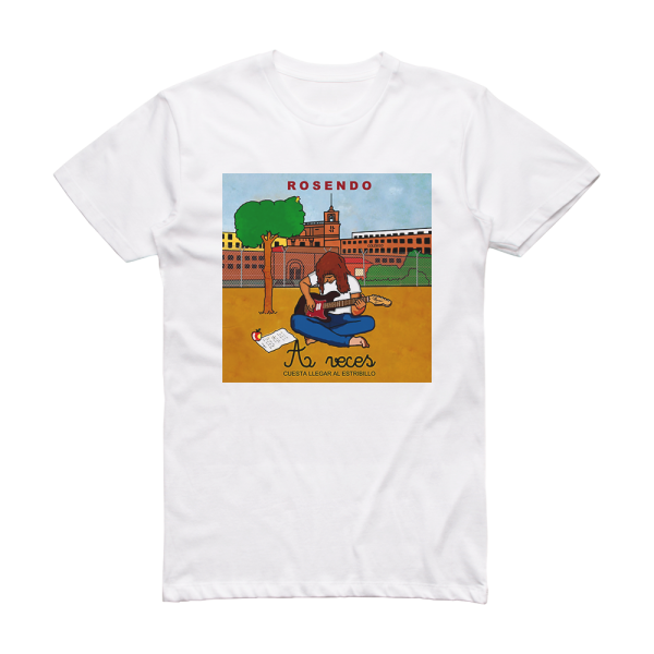 Rosendo A Veces Cuesta Llegar Al Estribillo Album Cover T-Shirt White