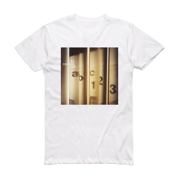 To Rococo Rot Abc123 Album Cover T-Shirt White