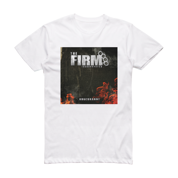 The Firm Incorporated Abgebrannt Album Cover T-Shirt White