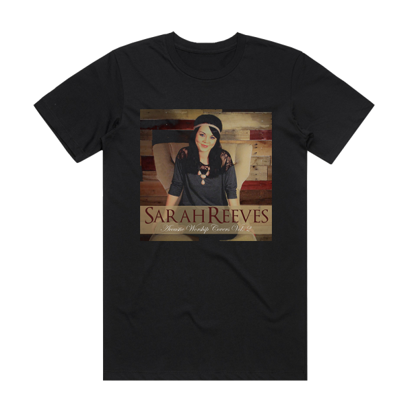 Sarah Reeves Acoustic Worship Covers Vol 2 Album Cover T-Shirt Black