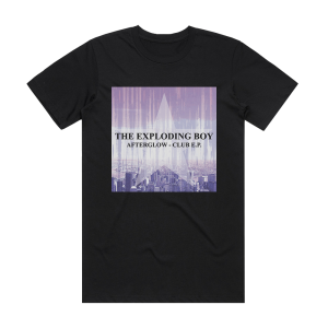 The Exploding Boy Afterglow  Club Ep Album Cover T-Shirt Black