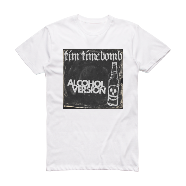 Tim Timebomb Alcohol Album Cover T-Shirt White