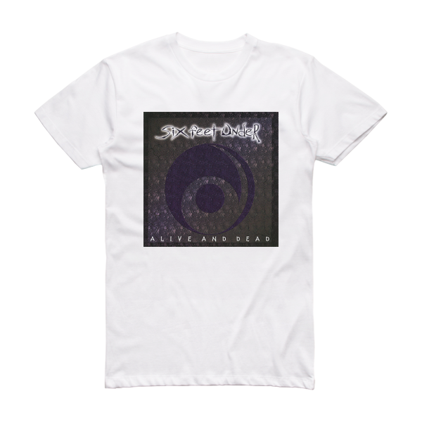 Six Feet Under Alive And Dead Album Cover T-Shirt White