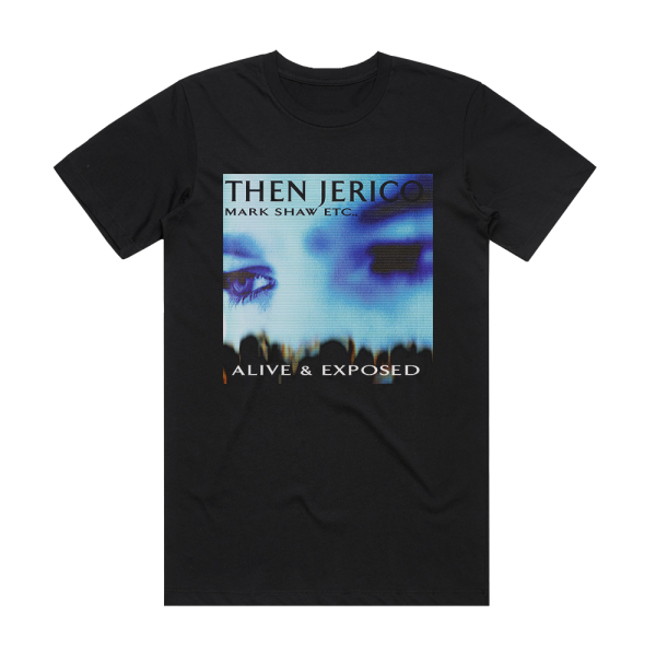 Then Jerico Alive Exposed Album Cover T-Shirt Black