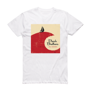 Punch Brothers All Ashore Album Cover T-Shirt White