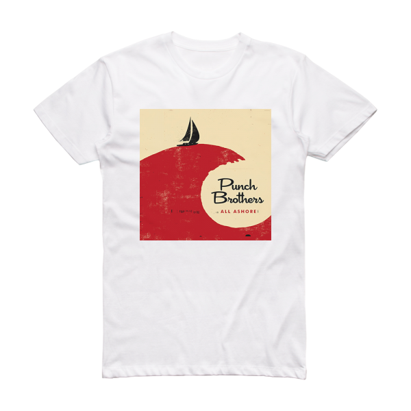 Punch Brothers All Ashore Album Cover T-Shirt White