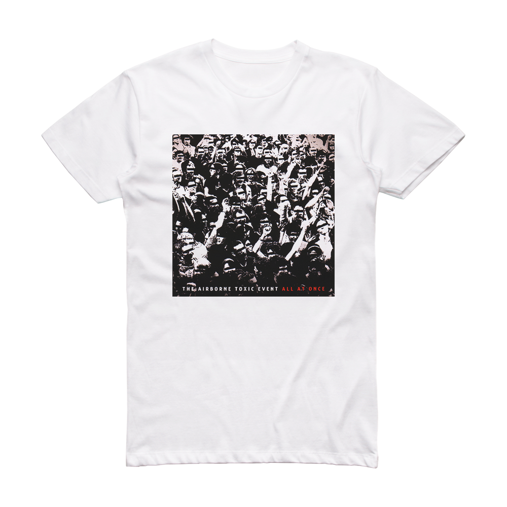 The Airborne Toxic Event All At Once Album Cover T-Shirt White – ALBUM ...