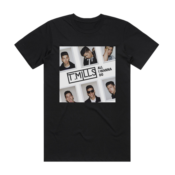 T Mills All I Wanna Do Album Cover T-Shirt Black