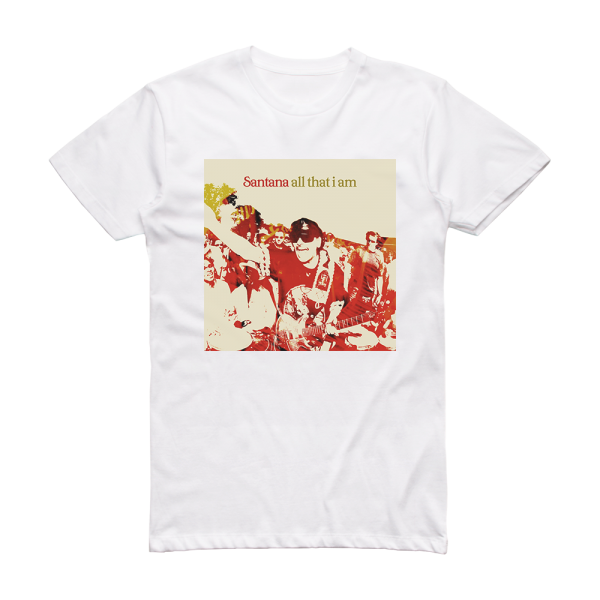 Santana All That I Am Album Cover T-Shirt White