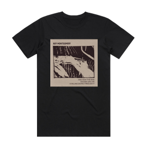 Roy Montgomery And Now The Rain Sounds Like Life Is Falling Down Through It Album Cover T-Shirt Black