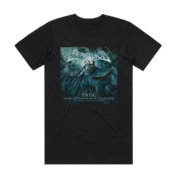 Rebellion Arise From Ragnark To Ginnungagap  The History Of The Vikin Album Cover T-Shirt Black