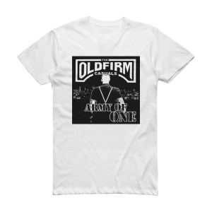 The Old Firm Casuals Army Of One Album Cover T-Shirt White