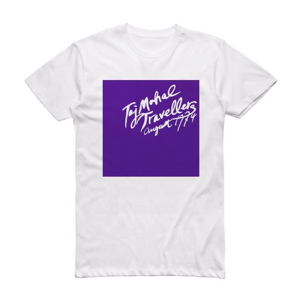 Taj Mahal Travellers August 1974 Album Cover T-Shirt White