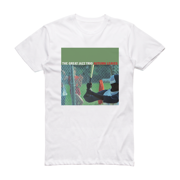 The Great Jazz Trio Autumn Leaves Album Cover T-Shirt White