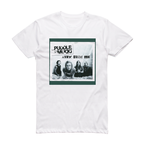 Puddle of Mudd Away From Me Album Cover T-Shirt White