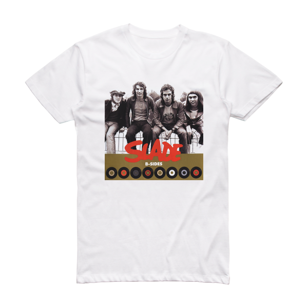 Slade B Sides Album Cover T-Shirt White – ALBUM COVER T-SHIRTS