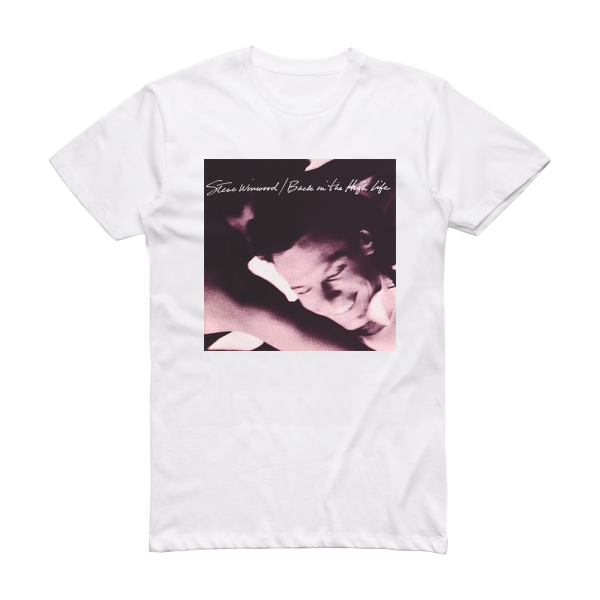 Steve Winwood Back In The High Life Album Cover T-Shirt White