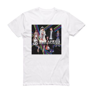 The Aprils Back To The Future Music Album Cover T-Shirt White