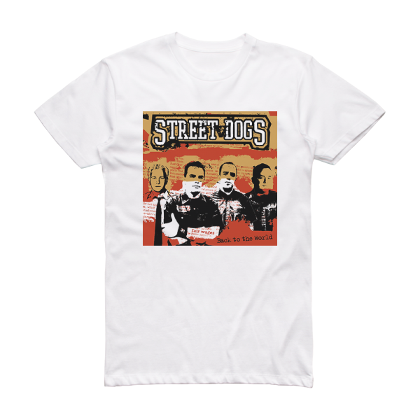 Street Dogs Back To The World Album Cover T-Shirt White