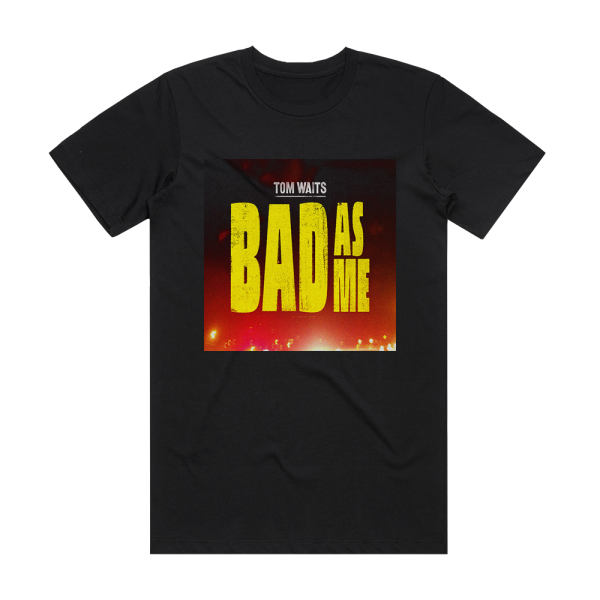 Tom Waits Bad As Me 2 Album Cover T-Shirt Black