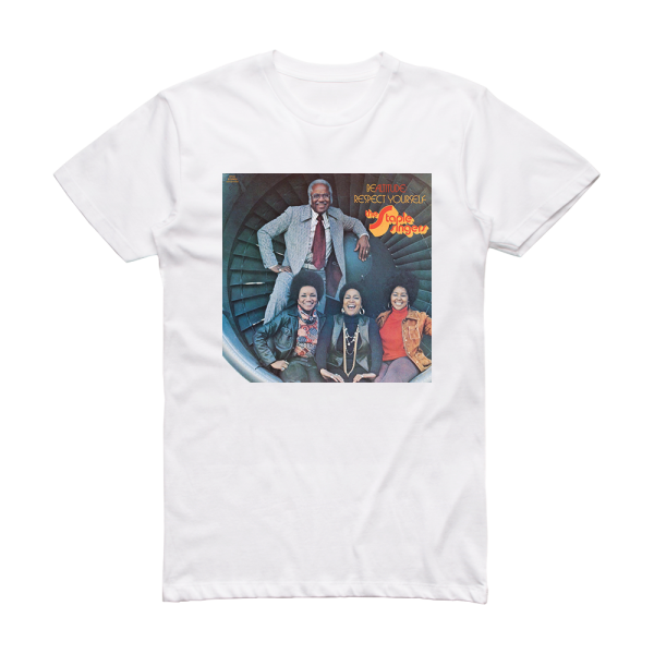 The Staple Singers Be Altitude Respect Yourself 1 Album Cover T-Shirt White