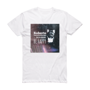 Saxmania Be Happy Album Cover T-Shirt White