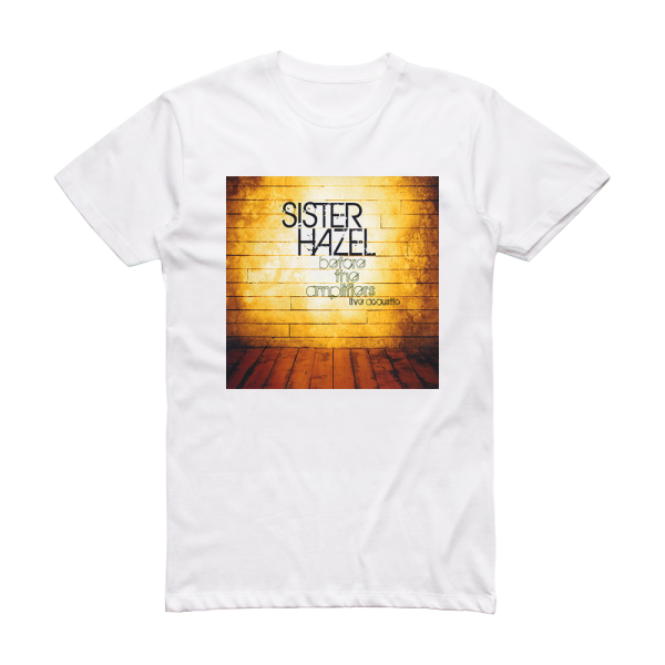 Sister Hazel Before The Amplifiers Album Cover T-Shirt White