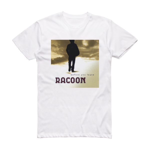 Racoon Before You Leave Album Cover T-Shirt White