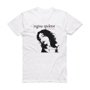 Regina Spektor Begin To Hope Album Cover T-Shirt White