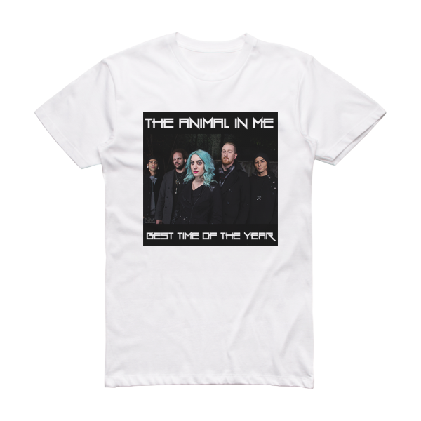 The Animal in Me Best Time Of The Year Album Cover T-Shirt White