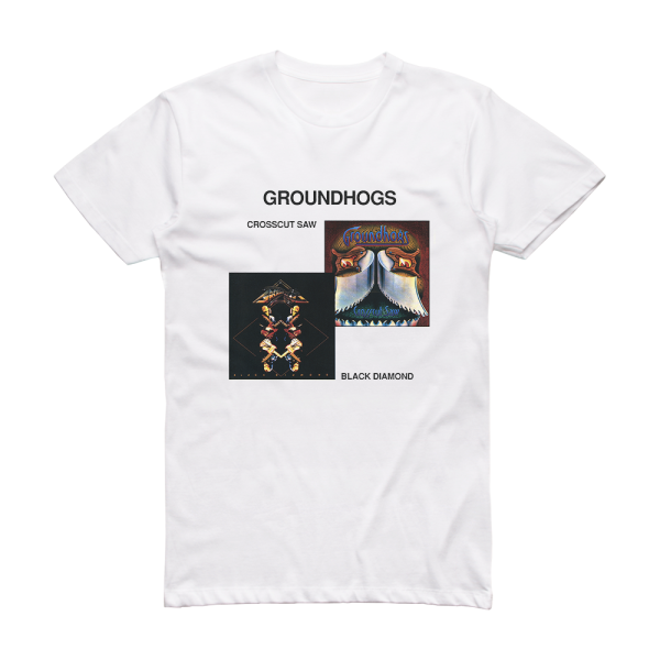 The Groundhogs Black Diamond Crosscut Saw Album Cover T-Shirt White