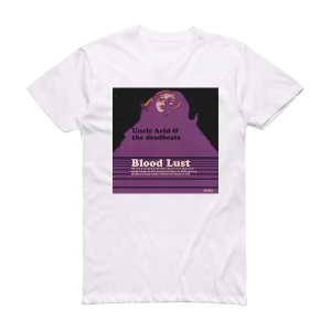 Uncle Acid and The Deadbeats Blood Lust Album Cover T-Shirt White