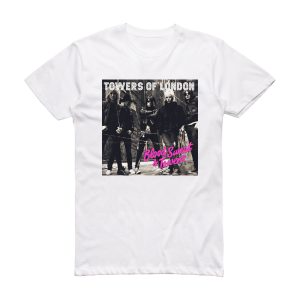 Towers of London Blood Sweat Towers Album Cover T-Shirt White