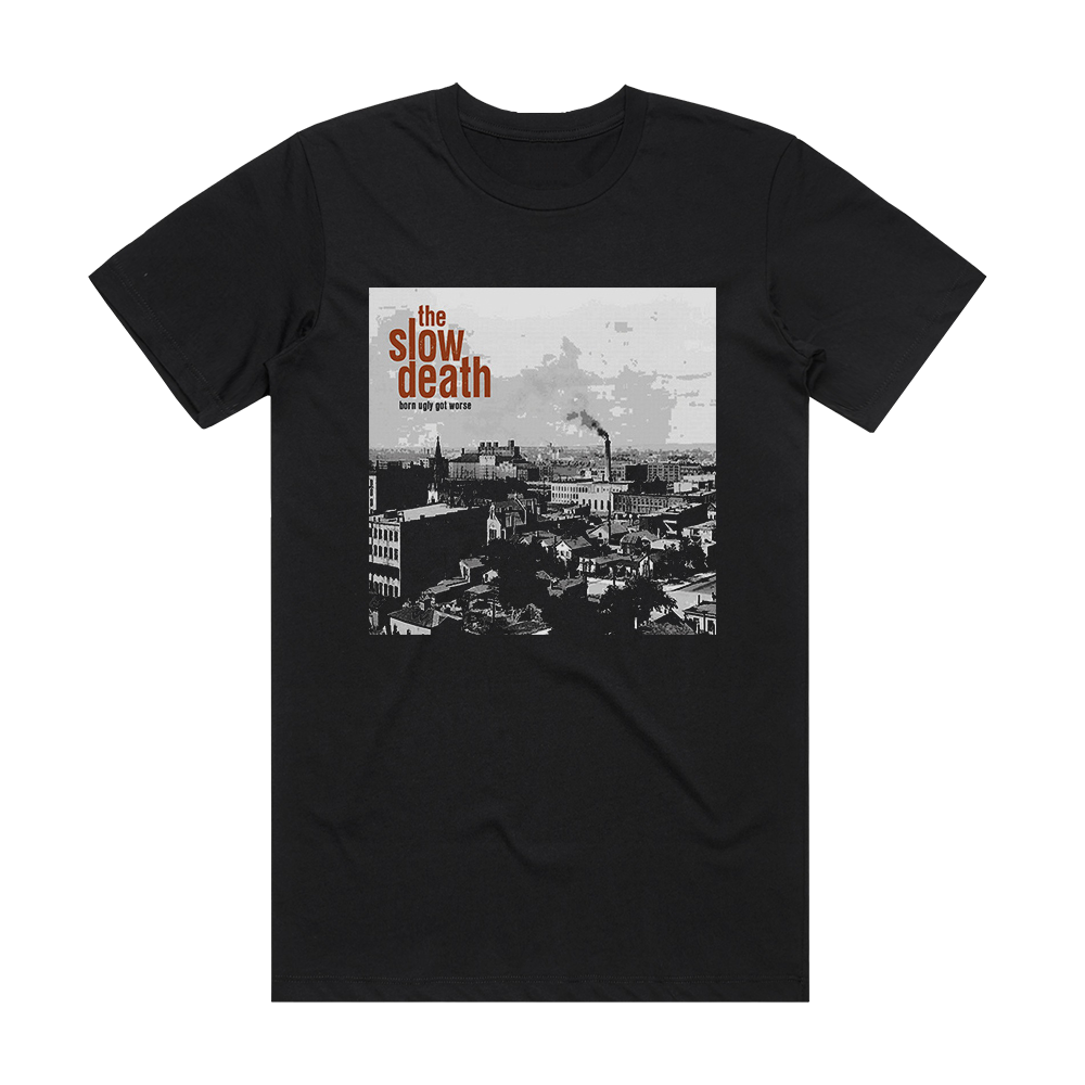 The Slow Death Born Ugly Got Worse Album Cover T-Shirt Black