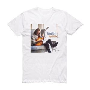 Robben Ford Bringing It Back Home Album Cover T-Shirt White