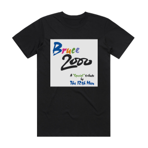 The 12th Man Bruce 2000 Special Tribute Album Cover T-Shirt Black