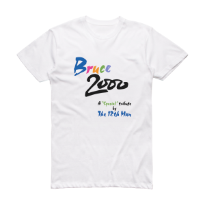 The 12th Man Bruce 2000 Special Tribute Album Cover T-Shirt White